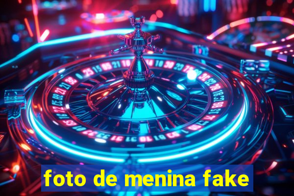 foto de menina fake